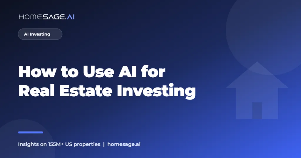 how to use ai for real estate investing - Homesage.ai