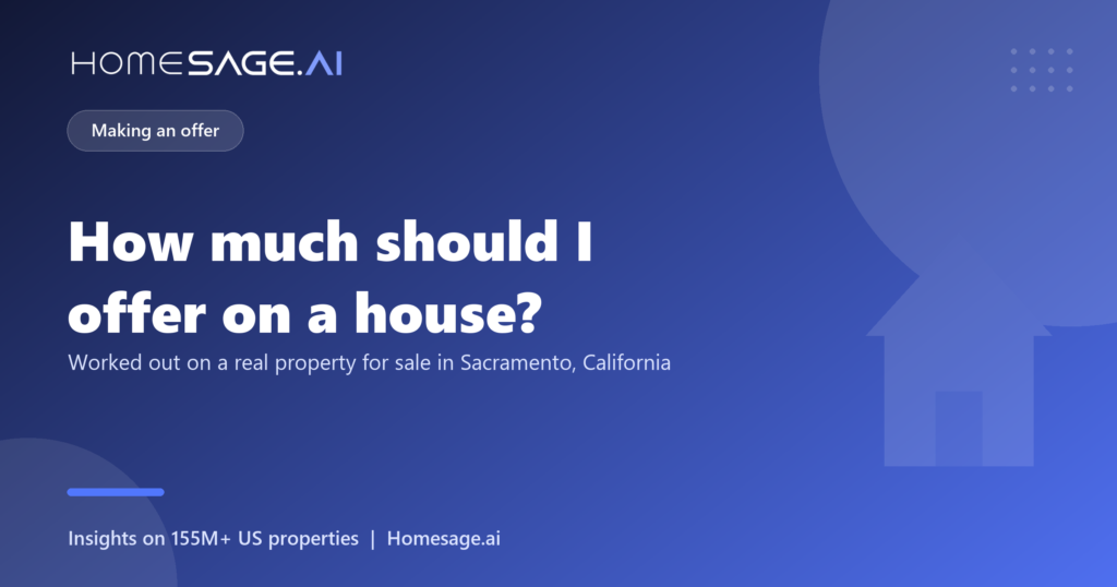 How much should I offer on a house, worked out on a real property for sale in Sacramento, California