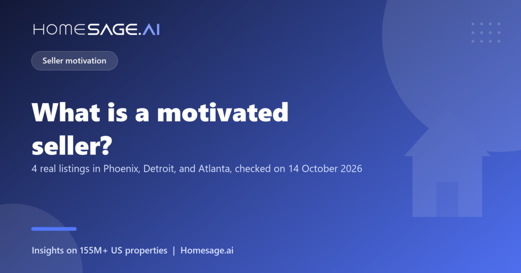 What is a motivated seller, 4 real listings in Phoenix, Detroit, and Atlanta checked on 14 October 2026