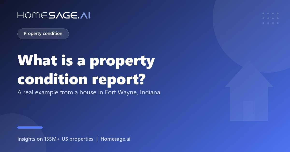 What is a property condition report, a real example from a house in Fort Wayne, Indiana
